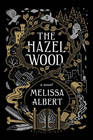 The Hazel Wood (Hazel Wood, Bk 1)