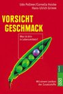 Vorsicht Geschmack Was ist drin in Lebensmitteln