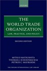 The World Trade Organization Law Practice and Policy