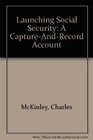 Launching Social Security A CaptureAndRecord Account