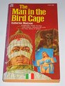 The Man in the Bird Cage