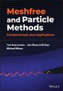 Meshfree and Particle Methods