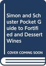 Simon and Schuster Pocket Guide to Fortified and Dessert Wines