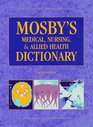 Mosby\'s Medical, Nursing, & Allied Health Dictionary (Mosby\'s Medical, Nursing, and Allied Health Dictionary, 5th ed)