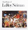 The Prints of Leroy Neiman A Catalogue Raisonne of Serigraphs Lithographs and Etchings