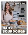 Daily Sourdough: Healthy Recipes for Every Meal