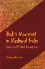 Bhakti Movement in Medieval India Social and Political Perspective