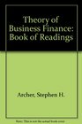 Theory of Business Finance Book of Readings