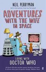 Adventures with the Wife in Space Living with Doctor Who