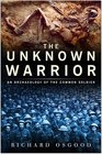 The Unknown Warrior An Archaeology of the Common Soldier