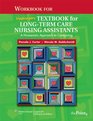 Workbook for Lippincott's Textbook for LongTerm Care Nursing Assistants A Humanistic Approach to Caregiving