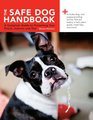 The Safe Dog Handbook A Complete Guide to Protecting Your Pooch Indoors and Out