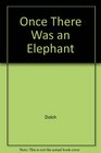 Once There Was an Elephant