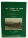The Forest of Dean tramroad The Bullo Pill to Churchway tramroad via Soudley and Cinderford 1807  1854
