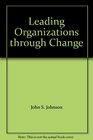 Leading Organizations through Change