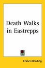 Death Walks in Eastrepps