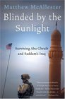 Blinded by the Sunlight  Surviving Abu Ghraib and Saddam's Iraq