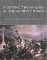 Fighting Techniques of the Medieval World  Equipment Combat Skills and Tactics