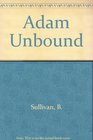 Adam Unbound