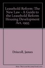 Leashold Reform  The New Law A Guide to the Housing  Urban Development ACT 1993