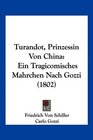 Turandot Prinzessin Von China Ein Tragicomisches Mahrchen Nach Gozzi