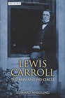 Lewis Carroll The Man and his Circle