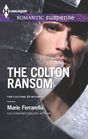 The Colton Ransom (Coltons of Wyoming, Bk 1) (Harlequin Romantic Suspense, No 1760)