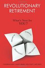 Revolutionary Retirement What's Next for YOU