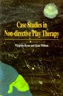 Case Studies in Non Directive Play Therapy