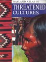 Wayland Atlas of Threatened Cultures