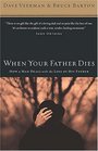 When Your Father Dies How a Man Deals with the Loss of His Father