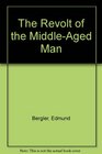 The Revolt of the MiddleAged Man