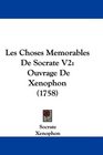 Les Choses Memorables De Socrate V2 Ouvrage De Xenophon