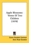 Apple Blossoms Verses Of Two Children