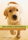 Dog Lover's Devotional What We Learn about Life from Our Canine Companions