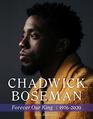 Chadwick Boseman Forever Our King 19762020