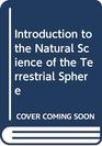 Introduction to the Natural Science of the Terrestrial Sphere
