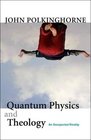 Quantum Physics and Theology An Unexpected Kinship