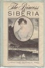 PRINCESS OF SIBERIA STORY OF MARIA VOLKONSKAIA