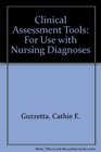 Clinical Assessment Tools for Use With Nursing Diagnoses