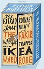 The Extraordinary Journey of the Fakir who got Trapped in an Ikea Wardrobe