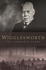 Wigglesworth The Complete Story