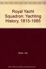Royal Yacht Squadron Yachting History 18151985