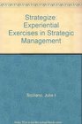 Strategize Experiential Exercises in Strategic Management