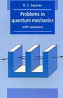Problems in Quantum Mechanics  With Solutions
