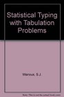 Statistical Typing with Tabulation Problems