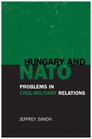 Hungary and NATO Problems in CivilMilitary Relations