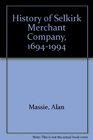 History of Selkirk Merchant Company 16941994