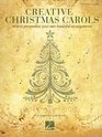 Creative Christmas Carols - How to Personalize Your Own Beautiful Piano Arrangements