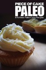 Piece of Cake Paleo  Effortless Paleo Cake Recipes